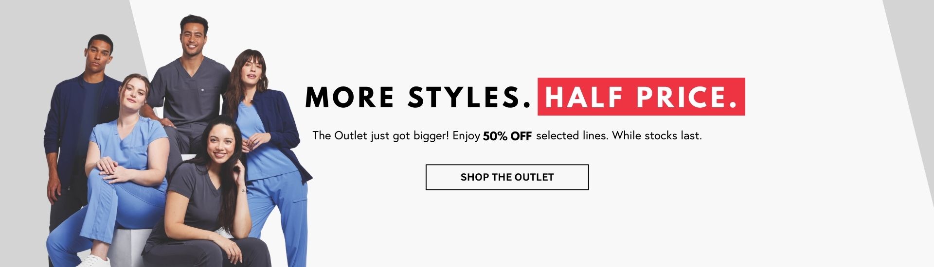 More styles. Half price. New additions to the outlet