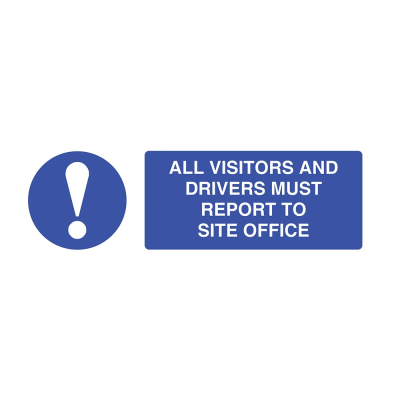 All Visitors and Drivers Must Report to Site Office Sign - 600 x 200 x 1mm