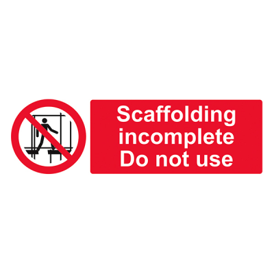 Scaffolding Incomplete Do Not Use Sign - 600 x 200 x 1mm