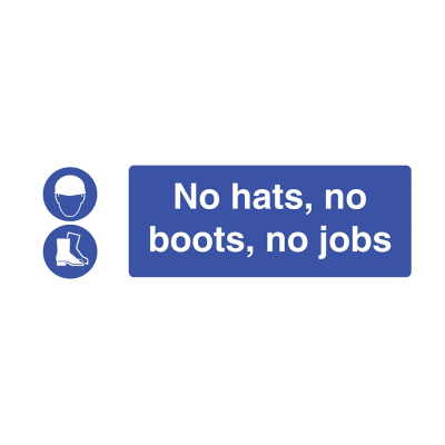 No Hats, No Boots, No Jobs Sign - 600 x 200 x 1mm