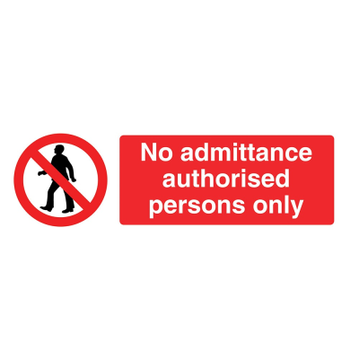 No Admittance Authorised Persons Only Sign - 600 x 200 x 1mm
