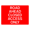 Jazz Sign Plate 300mm Centres - Road Ahead Closed Access Only - 1050 x 750mm